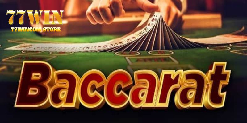 Baccarat là siêu phẩm casino được yêu thích tại 77win