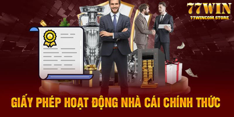 Giấy phép hoạt động 77WIN xây dựng lòng tin khẳng định uy tín