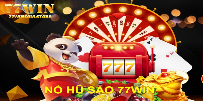 Nổ Hũ Sao - Tựa Game “Ăn Khách” Hàng Đầu Tại 77WIN