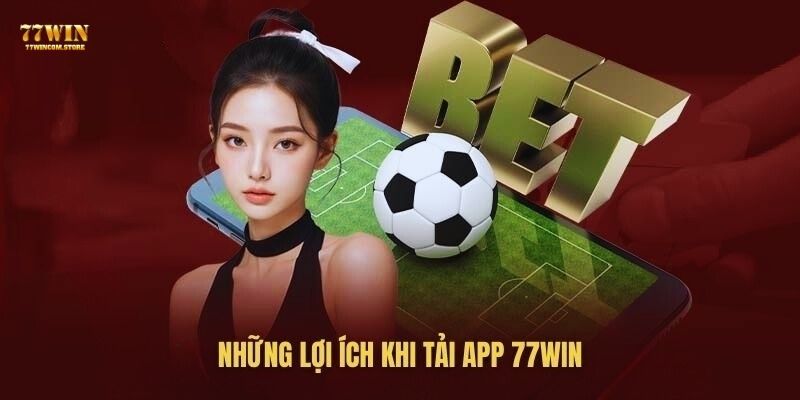 Trải nghiệm kho game đồ sợ khi Tải app 77WIN