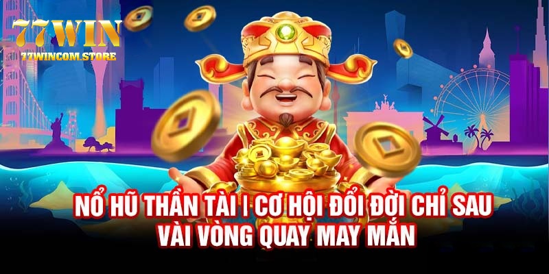 Tính năng quay tự động trong Nổ Hũ Thần Tài 